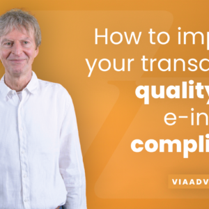E-invoicing for buyers 4/8: How to improve your transaction quality and compliance